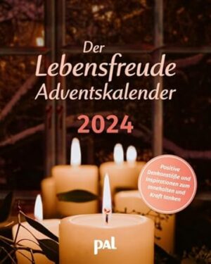 Der Lebensfreude-Adventskalender 2024: Positive Denkanstöße und Inspirationen zum Innehalten und Kraft tanken. Der Adventskalender für Erwachsene passend zum Lebensfreude-Kalender