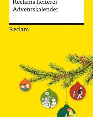 Reclams heiterer Adventskalender: Warten auf Heiligabend mit humorvollen Erzählungen, Comics und Geschichten (Reclams Universal-Bibliothek)